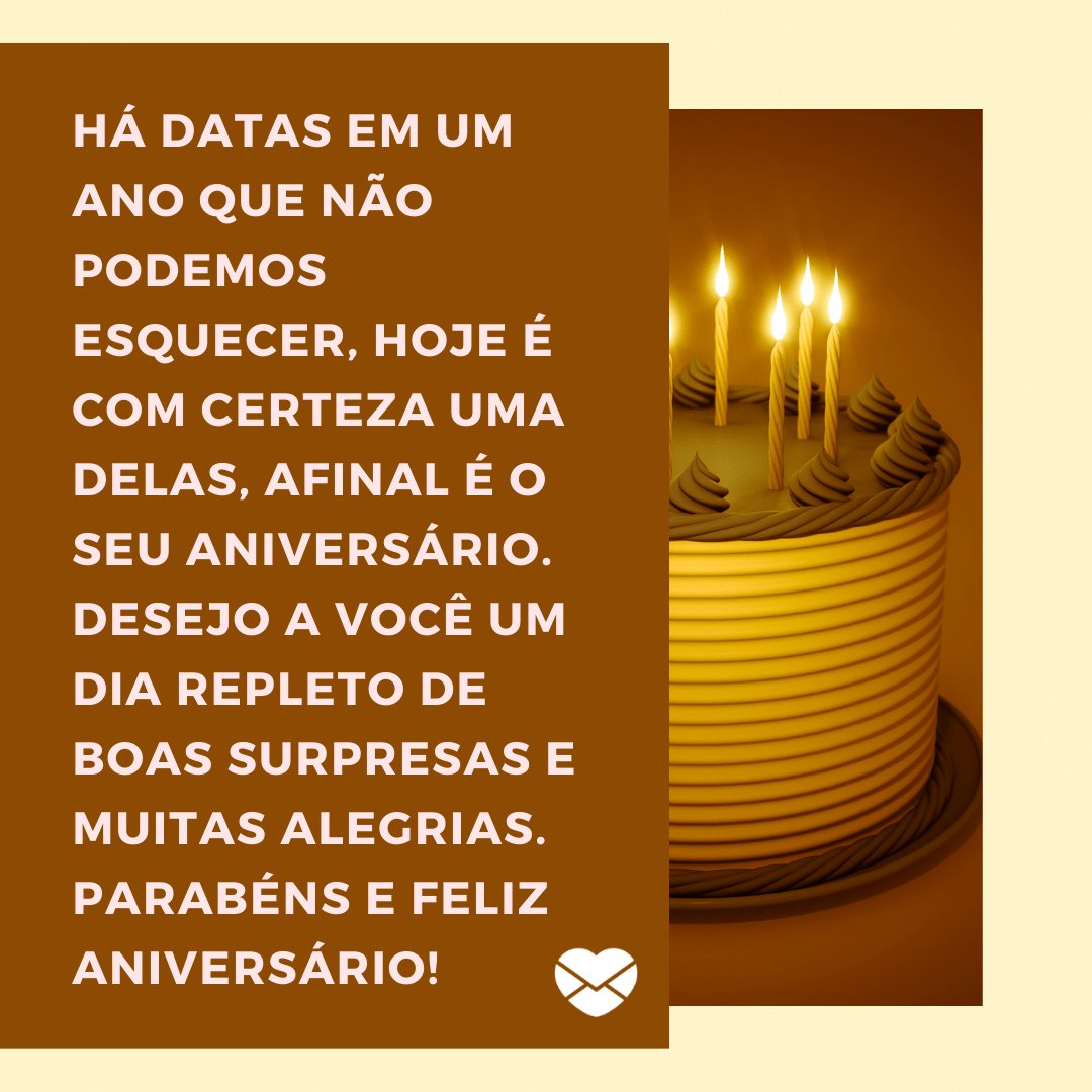 Mensagens com Amor / Canva / zargondesign 'Há datas em um ano que não podemos esquecer, hoje é com certeza uma delas, afinal é o seu aniversário. Desejo a você um dia repleto de boas surpresas e muitas alegrias. Parabéns e Feliz Aniversário!' - Mensagens especiais para aniversário