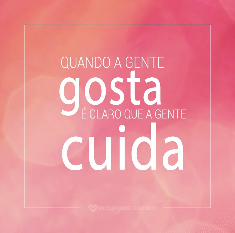 'Quando a gente gosta é claro que a gente cuida' - Frases para filhos