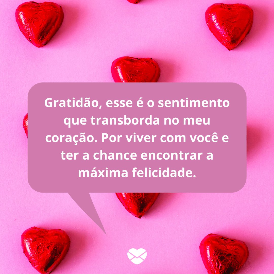 Mensagens com Amor / Canva / jacquelinemichelle 'Gratidão, esse é o sentimento que transborda no meu coração. Por viver com você e ter a chance encontrar a máxima felicidade.' - Par perfeito