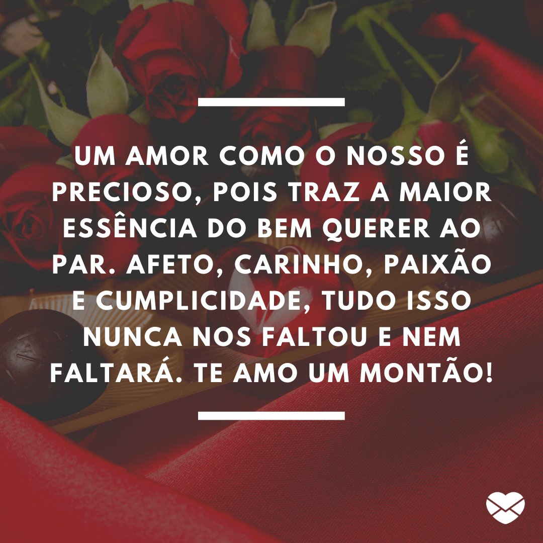 'Um amor como o nosso é precioso, pois traz a maior essência do bem querer ao par. Afeto, carinho, paixão e cumplicidade, tudo isso nunca nos faltou e nem faltará. Te amo um montão!' -  Par perfeito