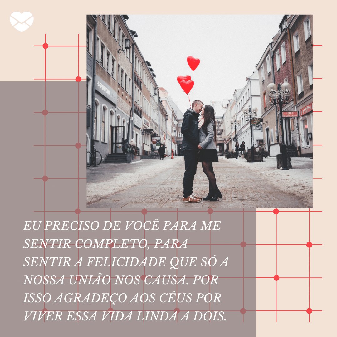 Mensagens com Amor / Canva / freestocks.org / pexels 'Eu preciso de você para me sentir completo, para sentir a felicidade que só a nossa união nos causa. Por isso agradeço aos céus por viver essa vida linda a dois.' - Par perfeito