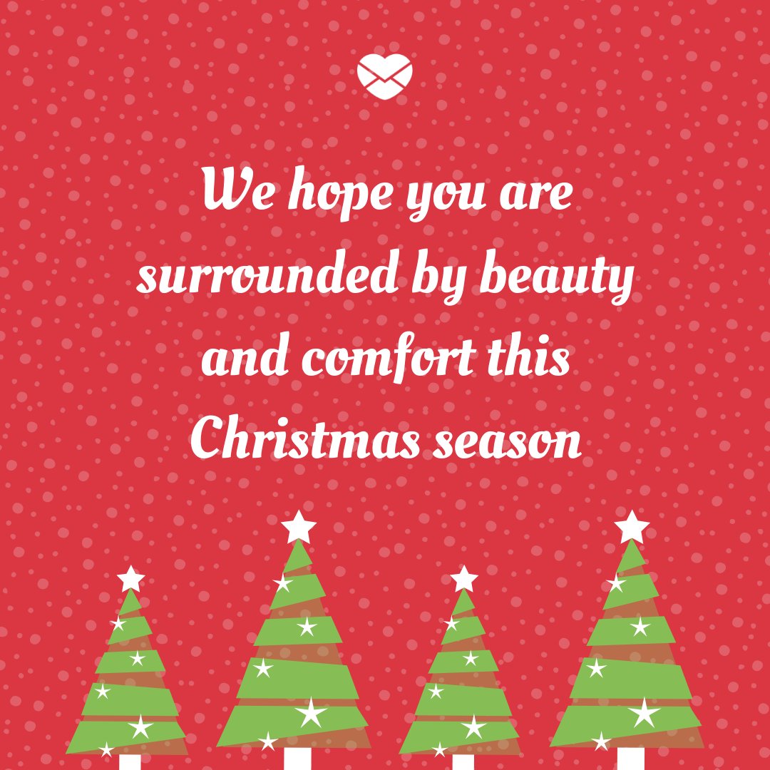 'We hope you are surrounded by beauty and comfort this Christmas season' - Frases de Natal em inglês