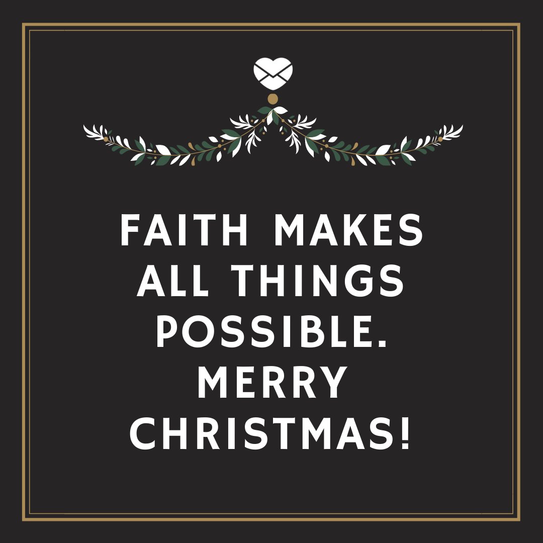 'Faith makes all things possible. Merry Christmas!' - Frases de Natal em inglês