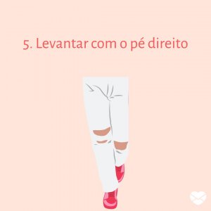Mensagens Com Amor | Canva '5. Levantar com o pé direito' - 13 superstições sobre sexta 13 que precisam parar