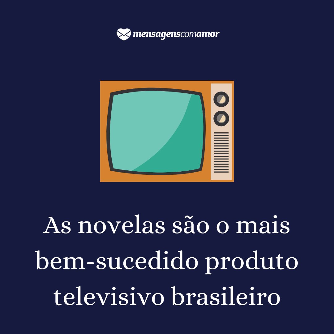 'As novelas são o mais bem-sucedido produto televisivo brasileiro' -  Curiosidades sobre a cultura brasileira