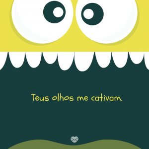 Mensagens Com Amor/Canva 'Teus olhos me cativam. ' -Meu bebê, meu tesouro