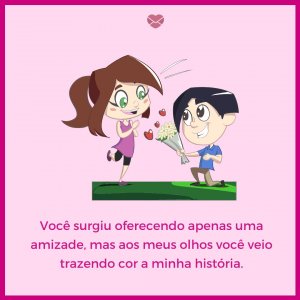 Mensagens Com Amor/Canva 'Você surgiu oferecendo apenas uma amizade, mas aos meus olhos você veio trazendo cor a minha história.' - Cartas para o crush