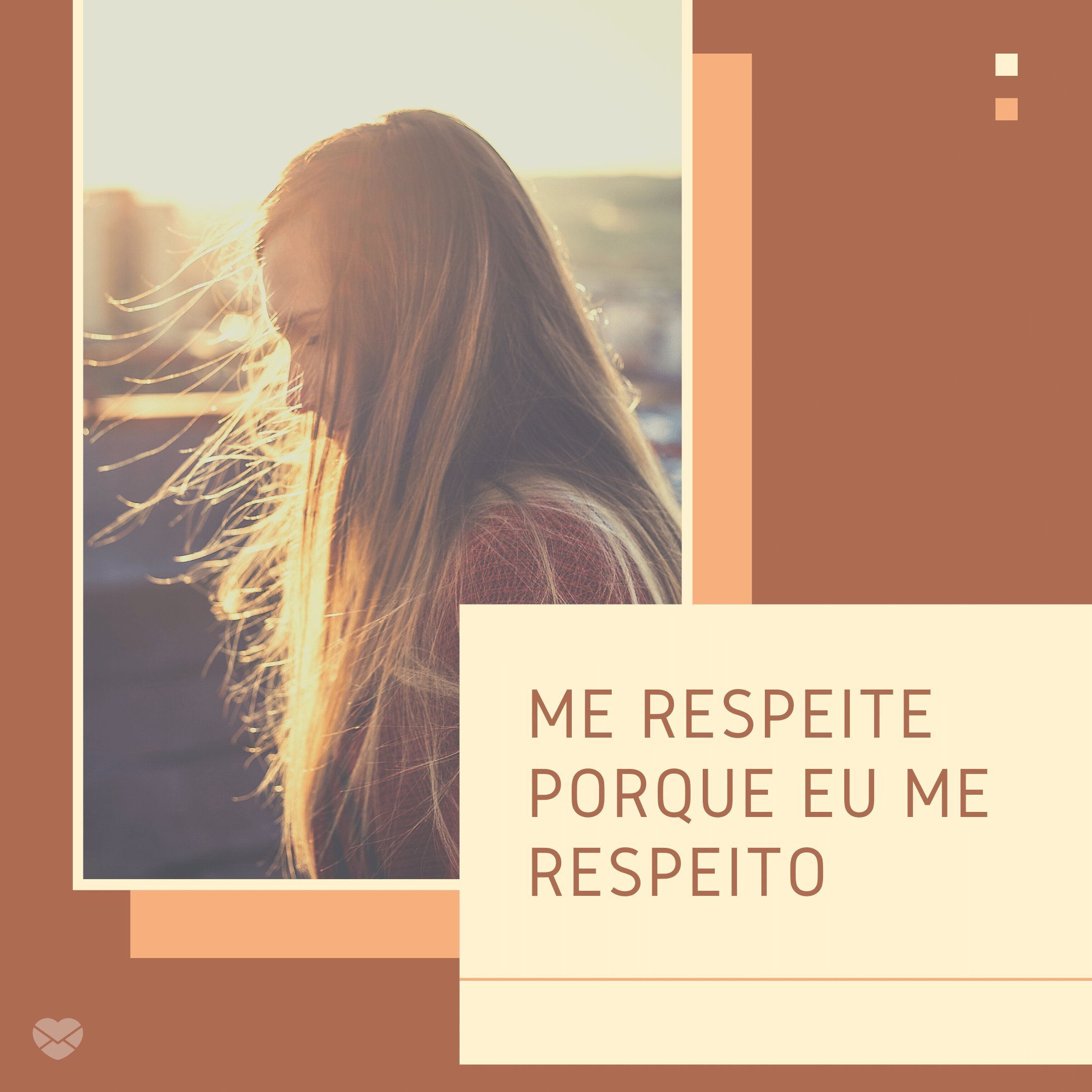 'Me respeite porque eu me respeito' -  Bem me quero