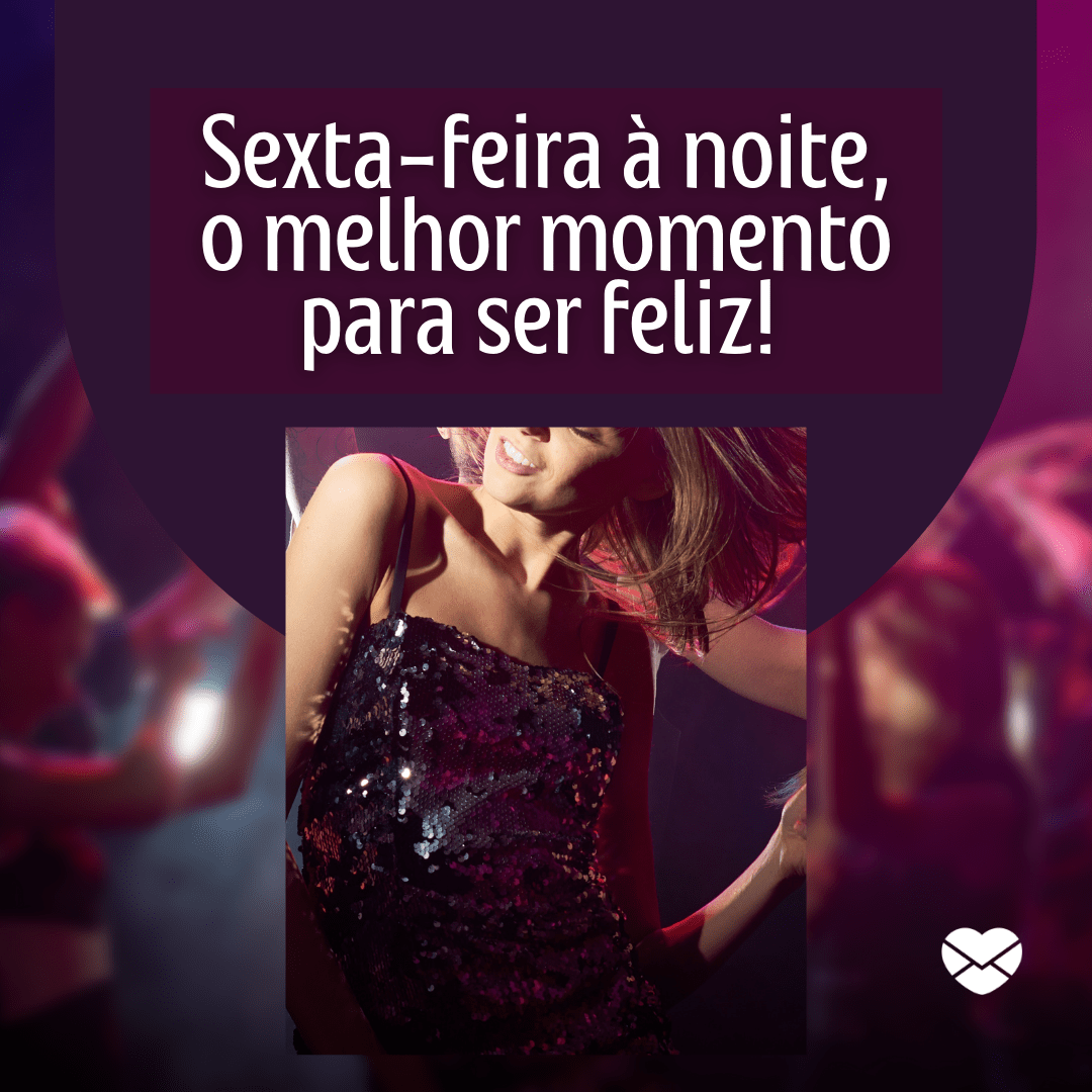 Frases de sexta à noite para curtir o dia mais badalado