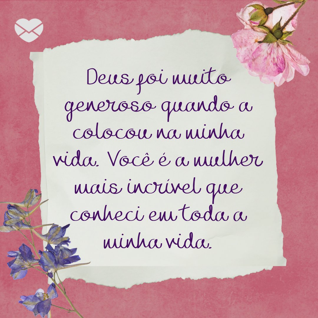 MrsMary de Pixabay / Sketchify / Sparrow & Snow / Canva / Mensagens Com Amor 'Deus foi muito generoso quando a colocou na minha vida. Você é a mulher mais incrível que conheci em toda a minha vida.' - Uma mulher como você