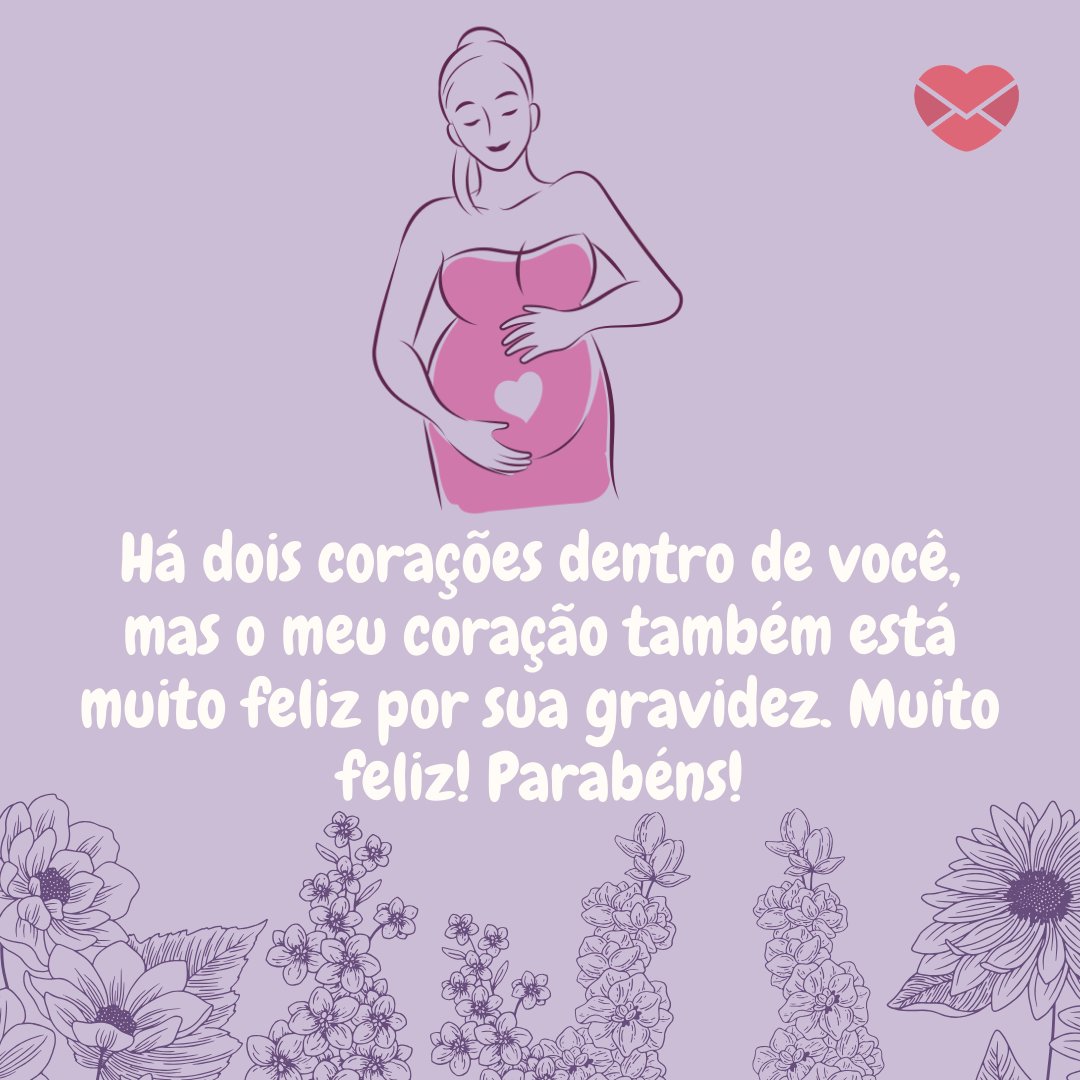 Canva/Mensagens com Amor 'Há dois corações dentro de você, mas o meu coração também está muito feliz por sua gravidez. Muito feliz! Parabéns!' - Mensagens para mulheres grávidas