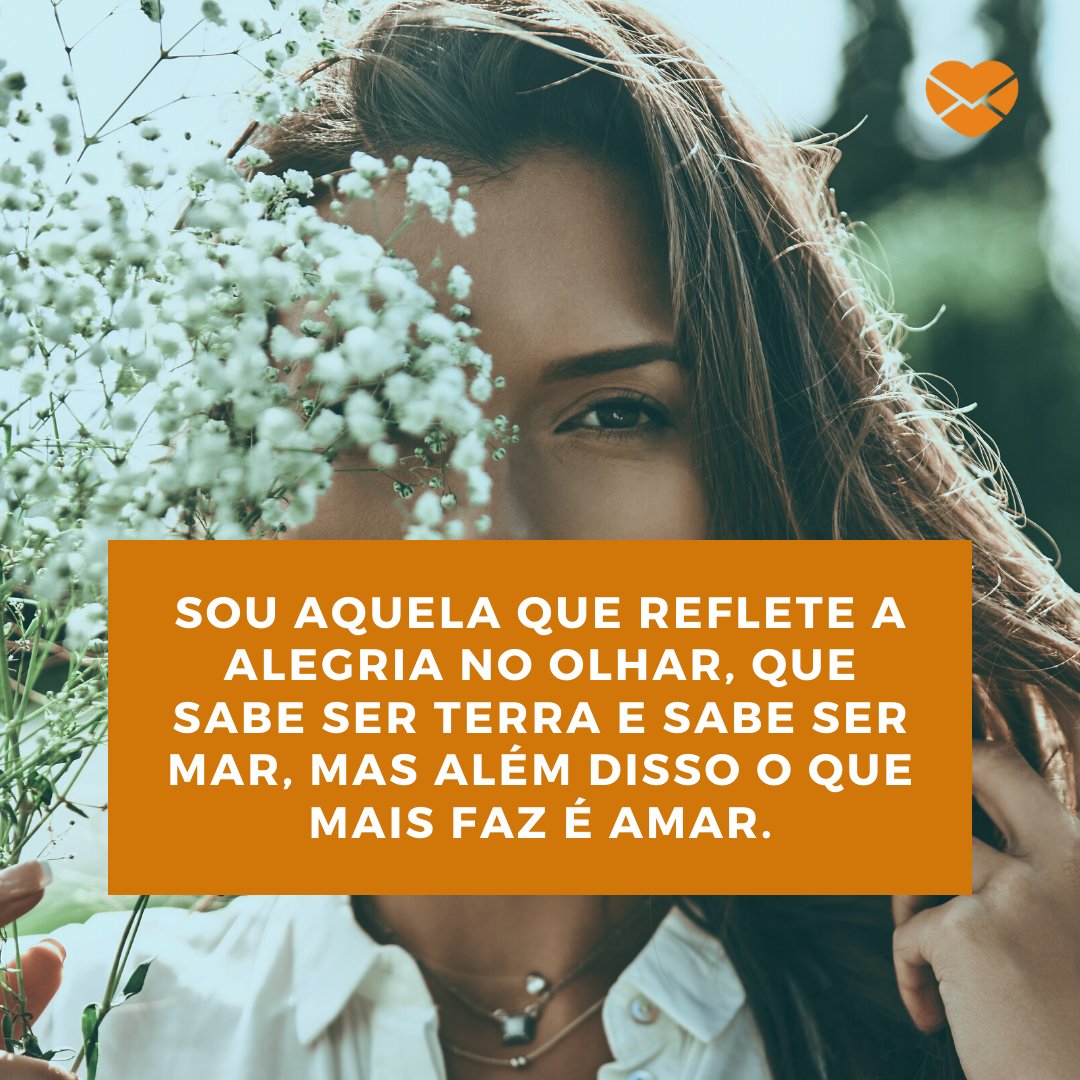 G-stockstudio de Getty Images Pro / Canva / Mensagens Com Amor 'Sou aquela que reflete a alegria no olhar, que sabe ser terra e sabe ser mar, mas além disso o que mais faz é amar. ' - Quem eu realmente sou