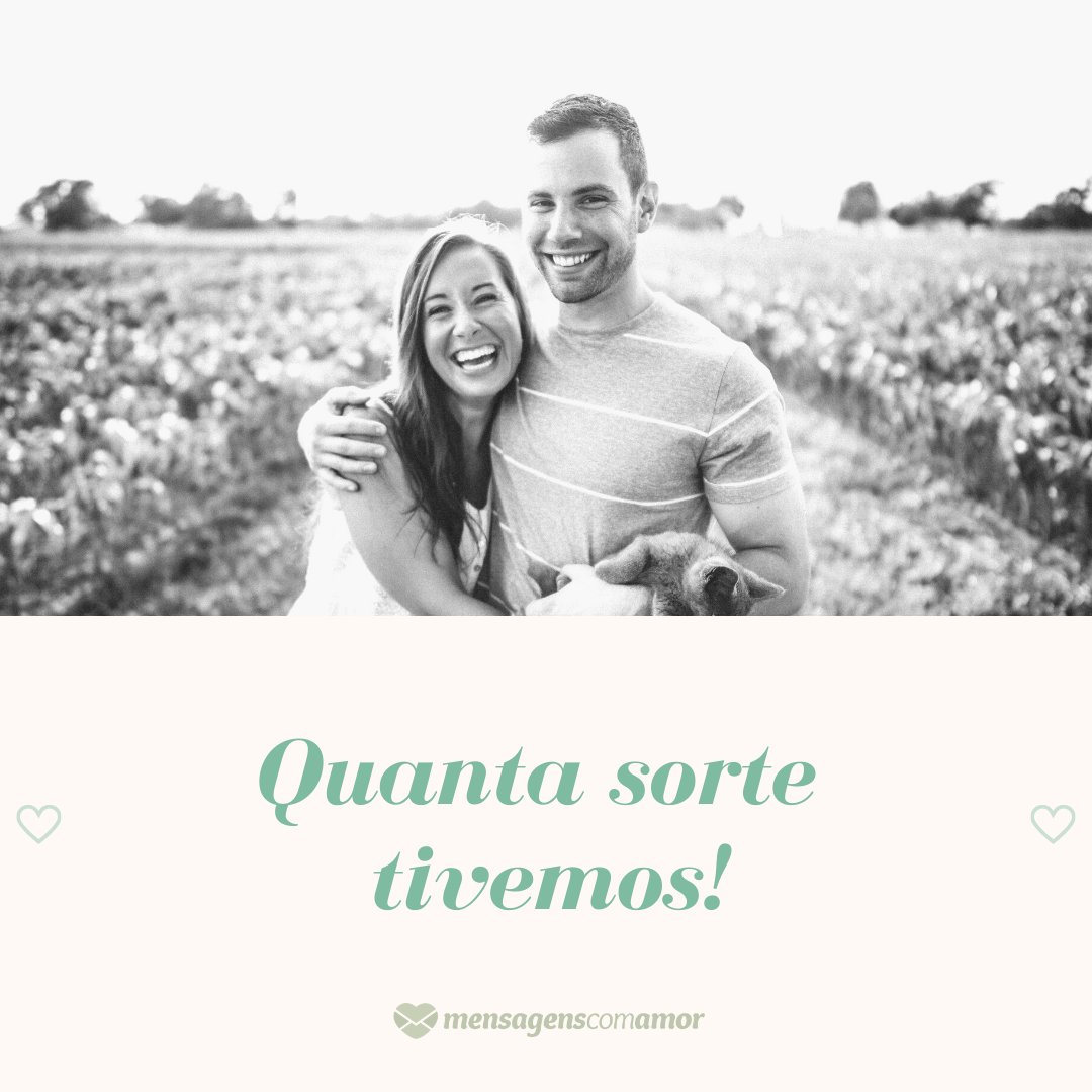 'Quanta sorte tivemos!' - Os anos que passamos juntos