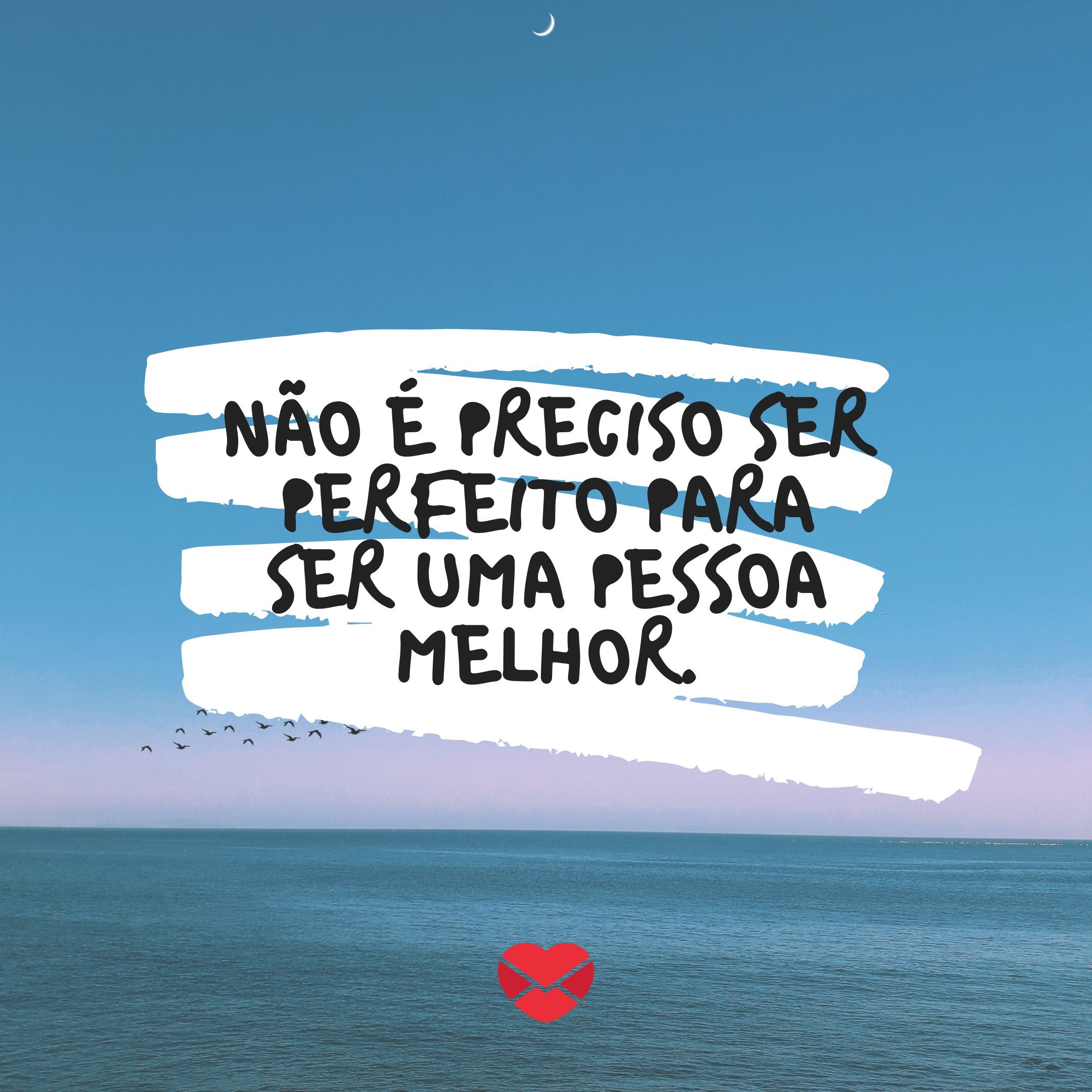 Mensagens com Amor - Canva 'Não é preciso ser perfeito para ser uma pessoa melhor.' - Não fale mal das pessoas