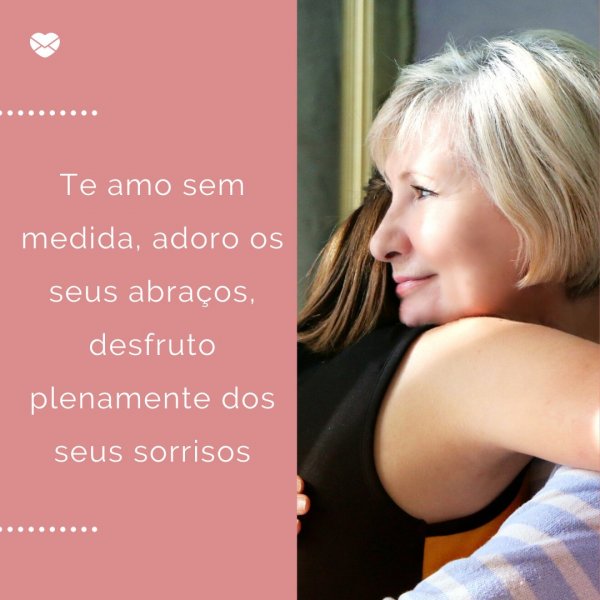 Mensagens Com Amor/ Canva 'Te amo sem medida, adoro os seus abraços, desfruto plenamente dos seus sorrisos' - Para minha afilhada, com muito amor