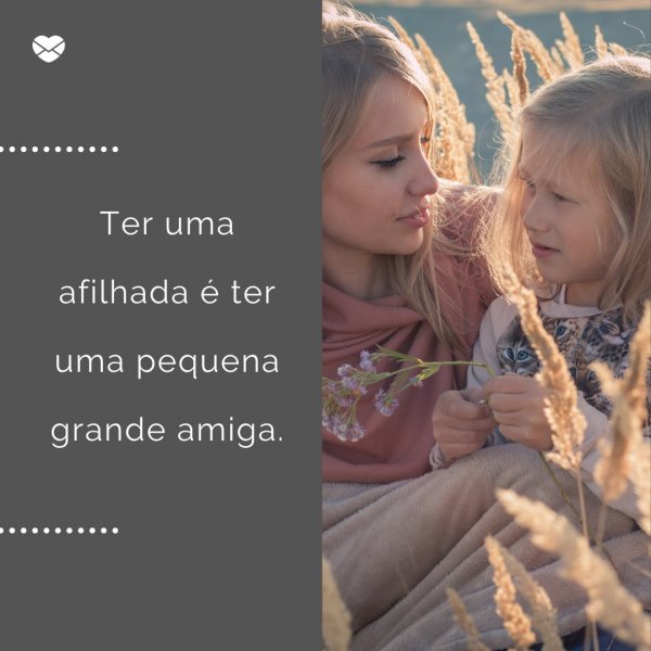 Mensagens Com Amor/ Canva 'Ter uma afilhada é ter uma pequena grande amiga' - Para minha afilhada, com muito amor