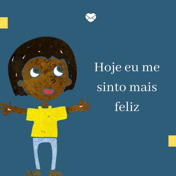 Mensagens Com Amor/ Canva 'Hoje eu me sinto mais feliz' - Agradecimento ao trabalho feito