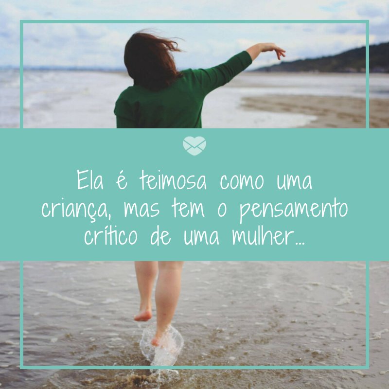 Mensagens Com Amor/ Canva 'Ela é teimosa como uma criança, mas tem o pensamento crítico de uma mulher…' -Notas sobre ela