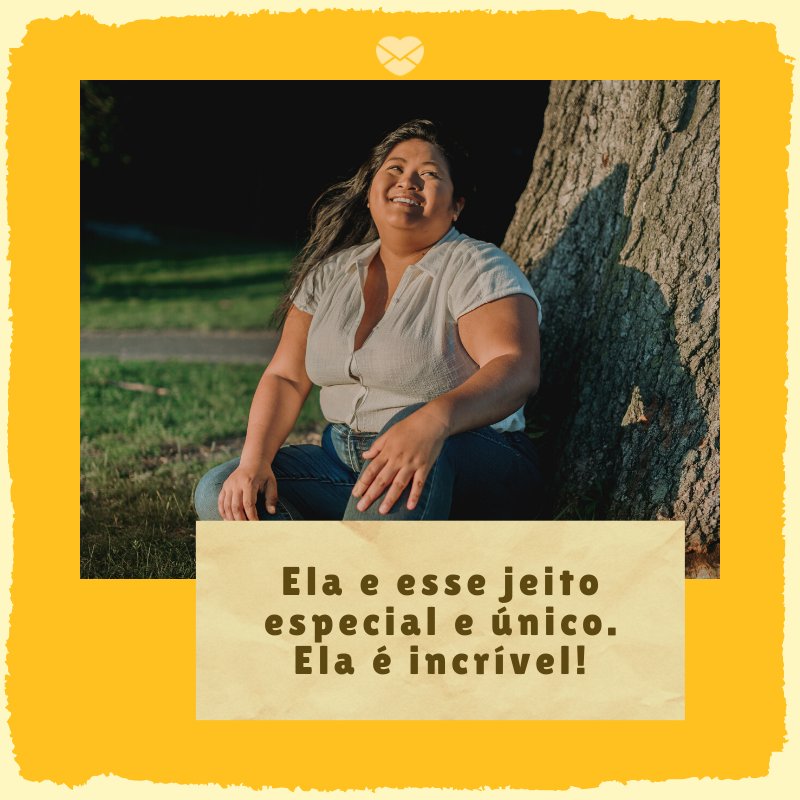 Mensagens Com Amor/ Canva 'Ela e esse jeito especial e único. Ela é incrível! ' -Notas sobre ela