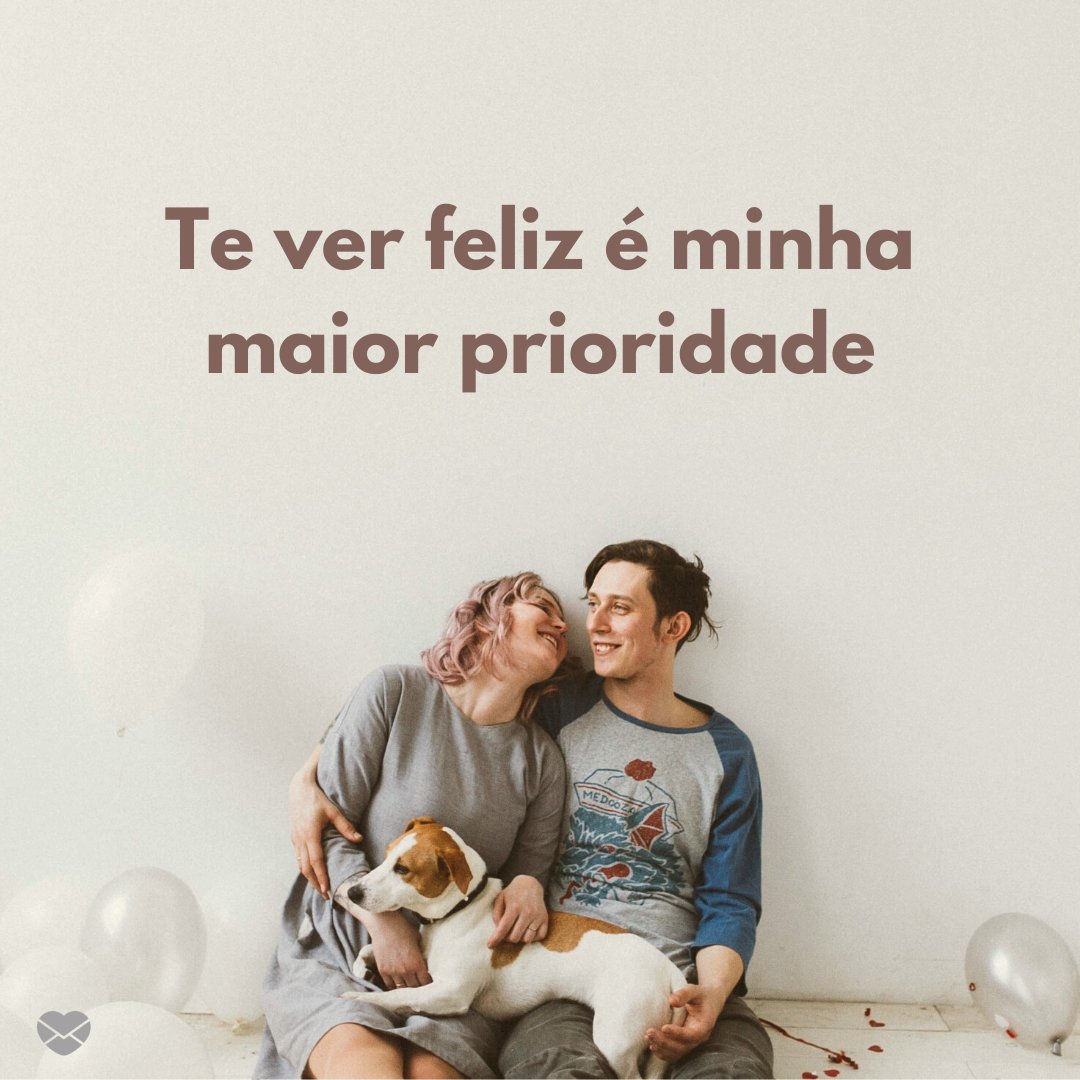 Mensagens Com Amor/Canva 'Te ver feliz é minha maior prioridade' - Eu me importo com você