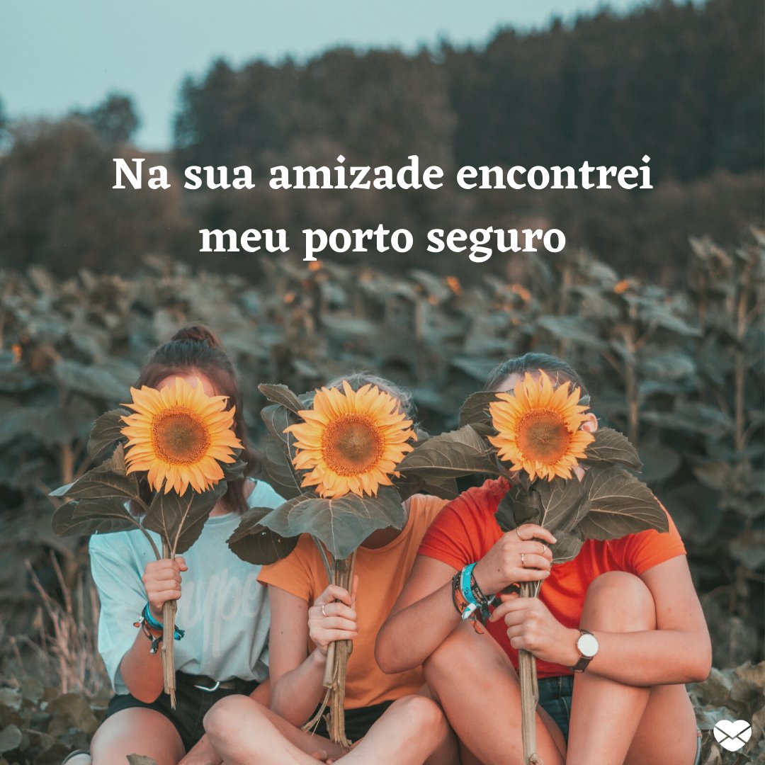Mensagens Com Amor/Canva 'Na sua amizade encontrei meu porto seguro' - Eu me importo com você