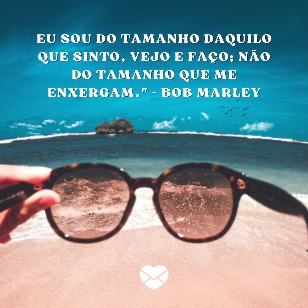 Tamanho - Frases de Bob Marley sobre a vida - Reggae