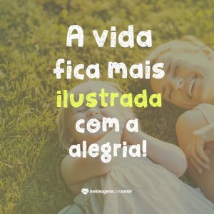 'A vida fica mais ilustrada com a alegria!' - 13 motivos para buscar a alegria