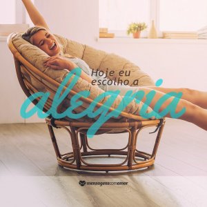 'Hoje eu escolho a alegria' - 13 motivos para buscar a alegria