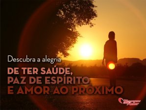 'Descubra a alegria de ter saúde, paz de espírito e amor próprio' - 13 motivos para buscar a alegria