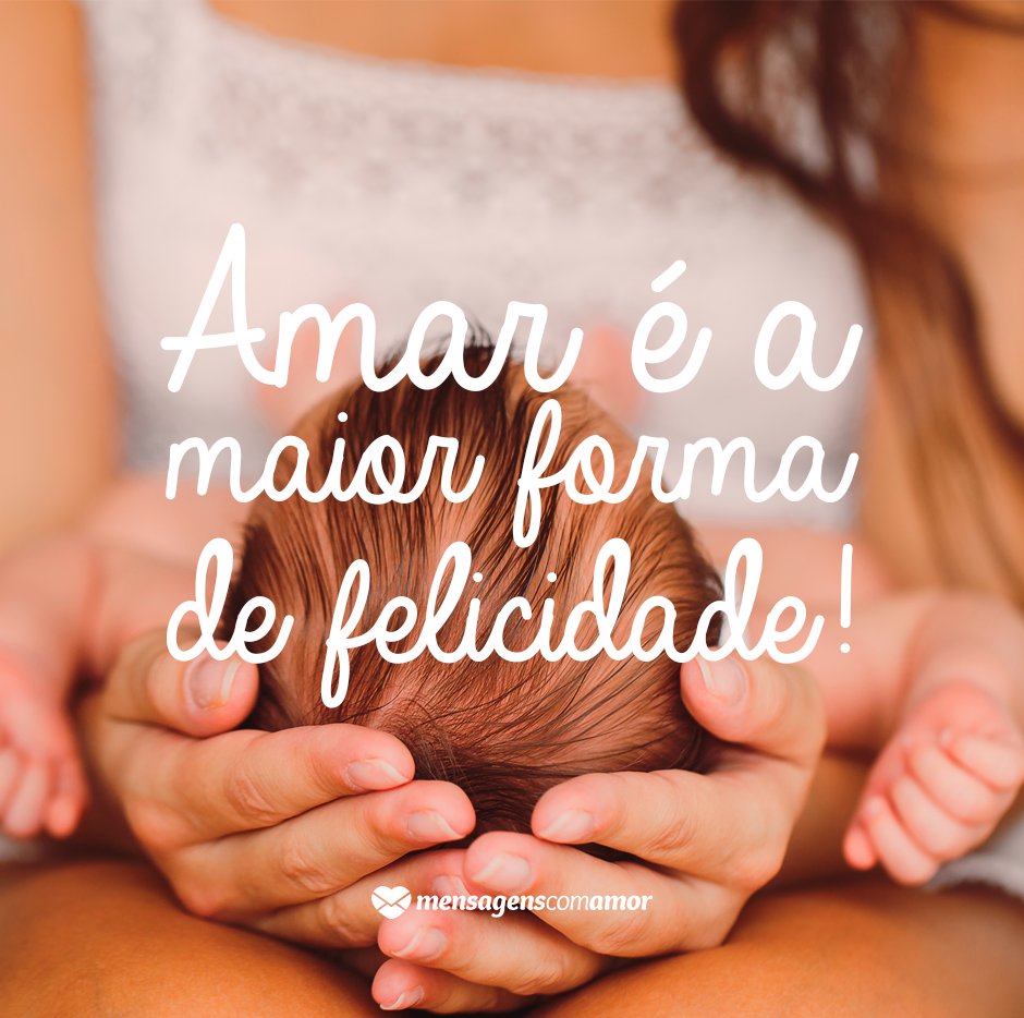 MensagensComAmor 'Amar é a maior forma de felicidade!' - 12 reflexões que mostram o que é amor