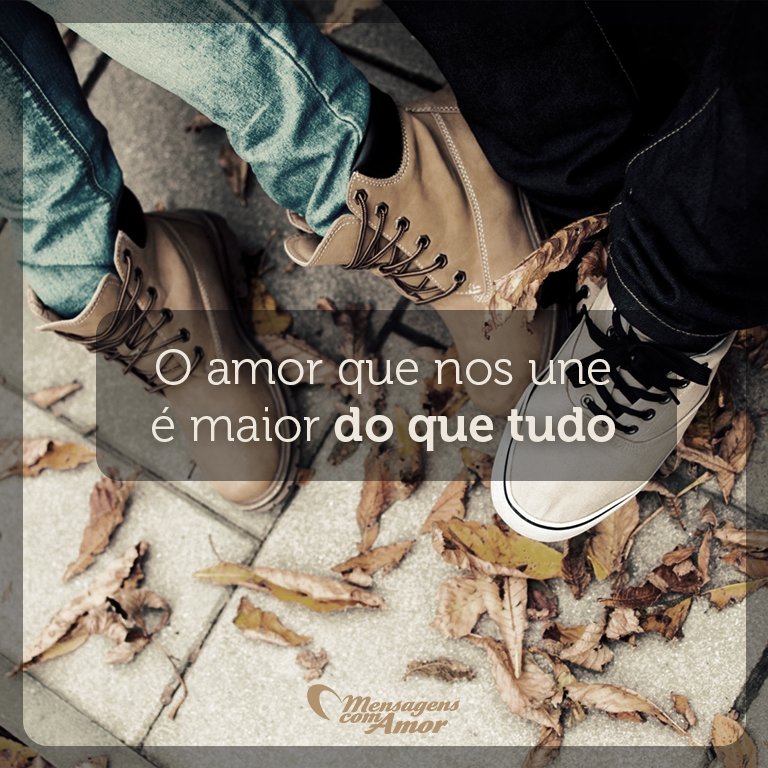 MensagensComAmor 'O amor que nos une é maior do que tudo' - 12 reflexões que mostram o que é amor