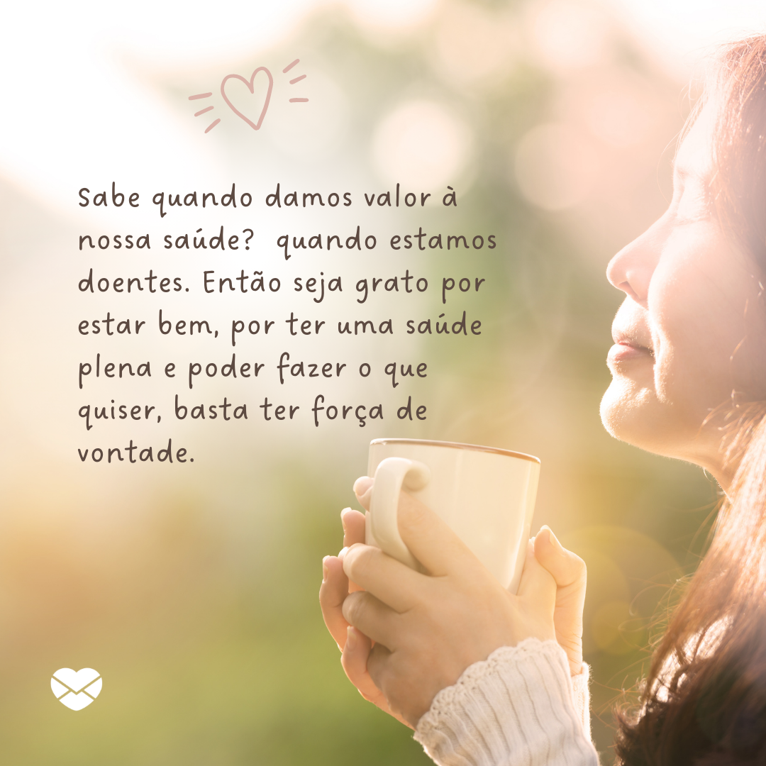 Seja grato! Dê o mesmo valor a todos os momentos da vida. Seja grato! Dê o mesmo valor a todos os momentos da vida.