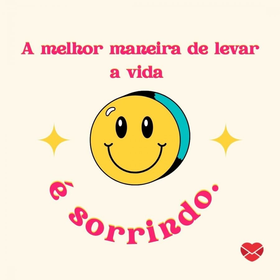10 frases que demonstram a importância de sorrir. Envie-as!