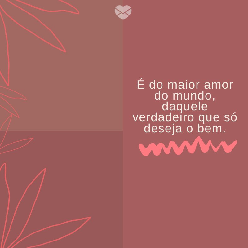 Mensagens Com Amor/ Canva 'É do maior amor do mundo, daquele verdadeiro que só deseja o bem. ' -Mensagens para filhos