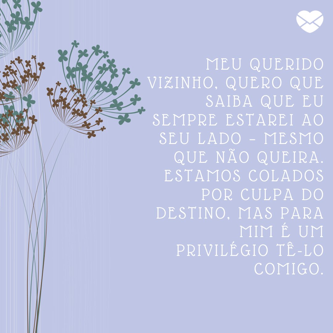 Querido vizinho, conte comigo. Uma reflexão sobre parceria! Querido vizinho, conte comigo. Uma reflexão sobre parceria!
