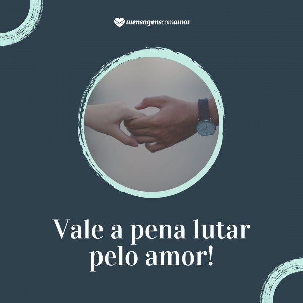 Mensagens Com Amor/Canva 'Vale a pena lutar pelo amor!' - Vale a pena lutar pelo amor