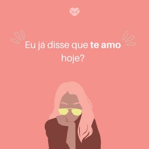 Mensagens Com Amor/ Canva 'Eu já disse que te amo hoje?' -Frases para deixar sua namorada feliz
