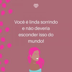 Mensagens Com Amor/ Canva 'Você é linda sorrindo e não deveria esconder isso do mundo!' -Frases para deixar sua namorada feliz