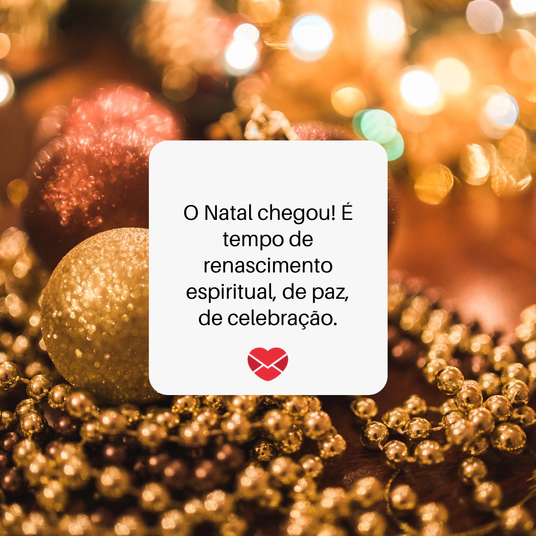 'O Natal chegou! É tempo de renascimento espiritual, de paz, de celebração.' - Mensagens de Natal evangélicas