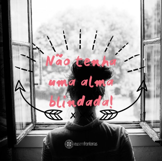 Mensagens Com Amor/ Canva 'Não tenho uma alma blindada' - 14 reflexões para crescer ainda mais