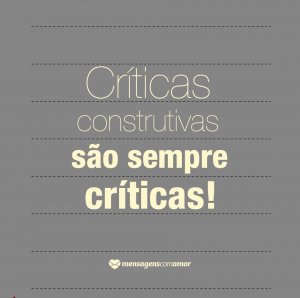 Mensagens Com Amor/ Canva 'Críticas construtivas são sempre críticas' - 14 reflexões para crescer ainda mais