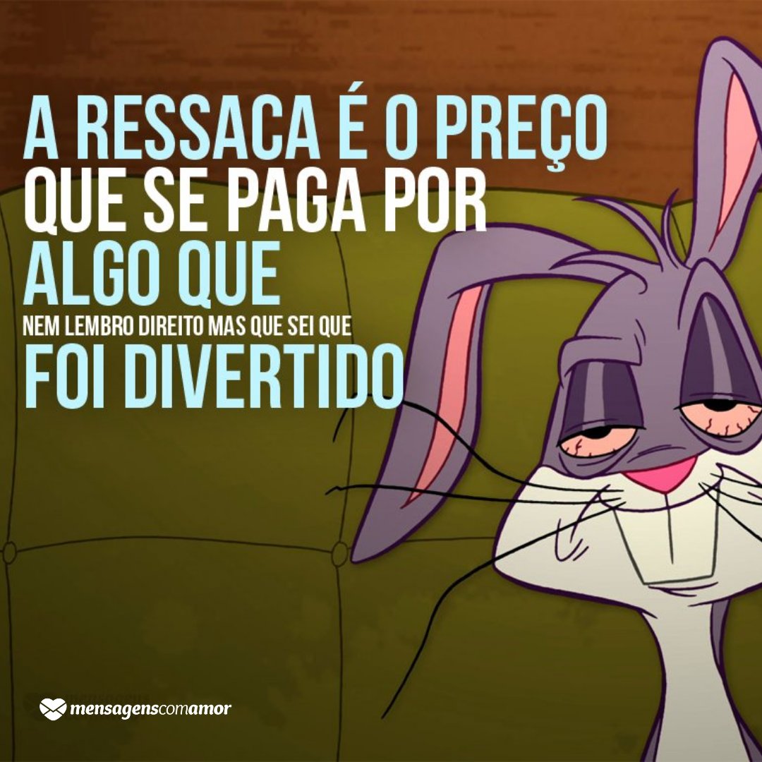Mensagens Com Amor/Canva 'A ressaca é o preço que se paga por algo que nem lembro direito mas sei que foi divertido' - 7 razões para ser mais livre