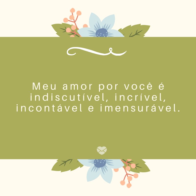 Mensagens Com Amor/Canva 'Meu amor por você é indiscutível, incrível, incontável e imensurável. ' -Mensagens sobre descobertas de gravidez
