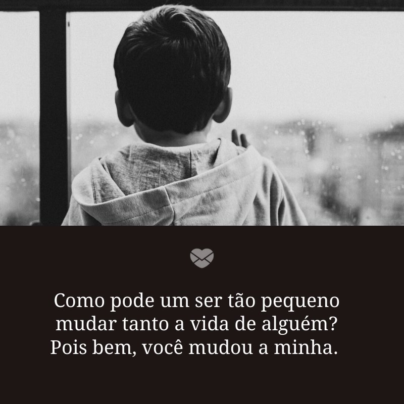 Mensagens Com Amor/ Canva 'Como pode um ser tão pequeno mudar tanto a vida de alguém? Pois bem, você mudou a minha. ' -Mensagens de mãe para filha