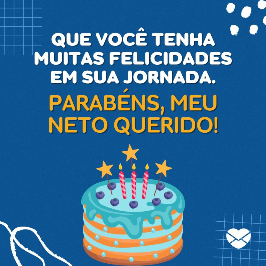 Mensagens De Aniversário Para O Neto Comemore Com Amor 5731