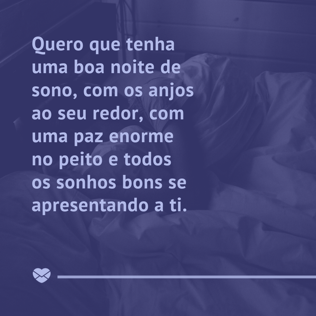 Mensagens com Amor / Canva / Ivan Oboleninov / Pexels “Quero que tenha uma boa noite de sono, com os anjos ao seu redor, com uma paz enorme no peito e todos os sonhos bons se apresentando a ti.' - Boa noite com carinho