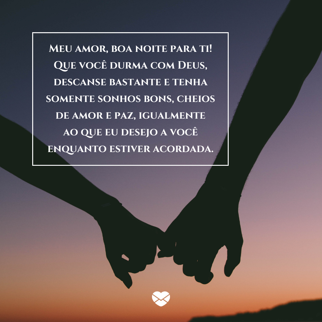 Mensagens com Amor / Canva / Valentin Antonucci / Pexels “Meu amor, boa noite para ti! Que você durma com Deus, descanse bastante e tenha somente sonhos bons, cheios de amor e paz, igualmente ao que eu desejo a você enquanto estiver acordada.'- Boa noite com carinho