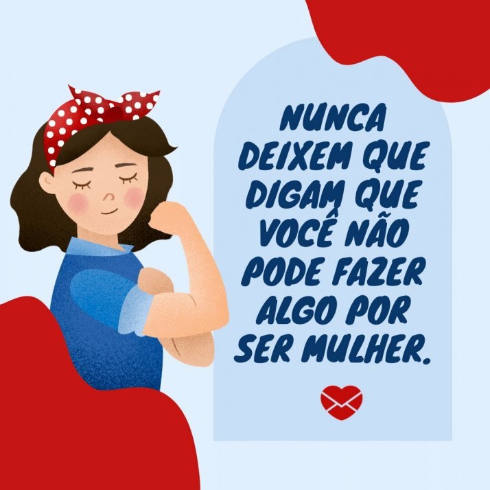 Mensagens para mulheres empoderadas. O poder é delas!