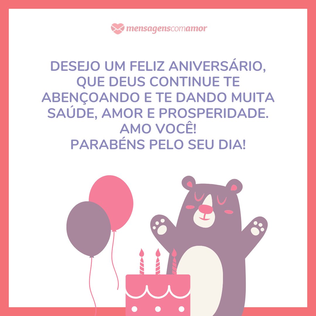 'Desejo um feliz aniversário, que Deus continue te abençoando e te dando muita saúde, amor e prosperidade. Amo você! Parabéns pelo seu dia!' -  Mensagens de aniversário para a sogra