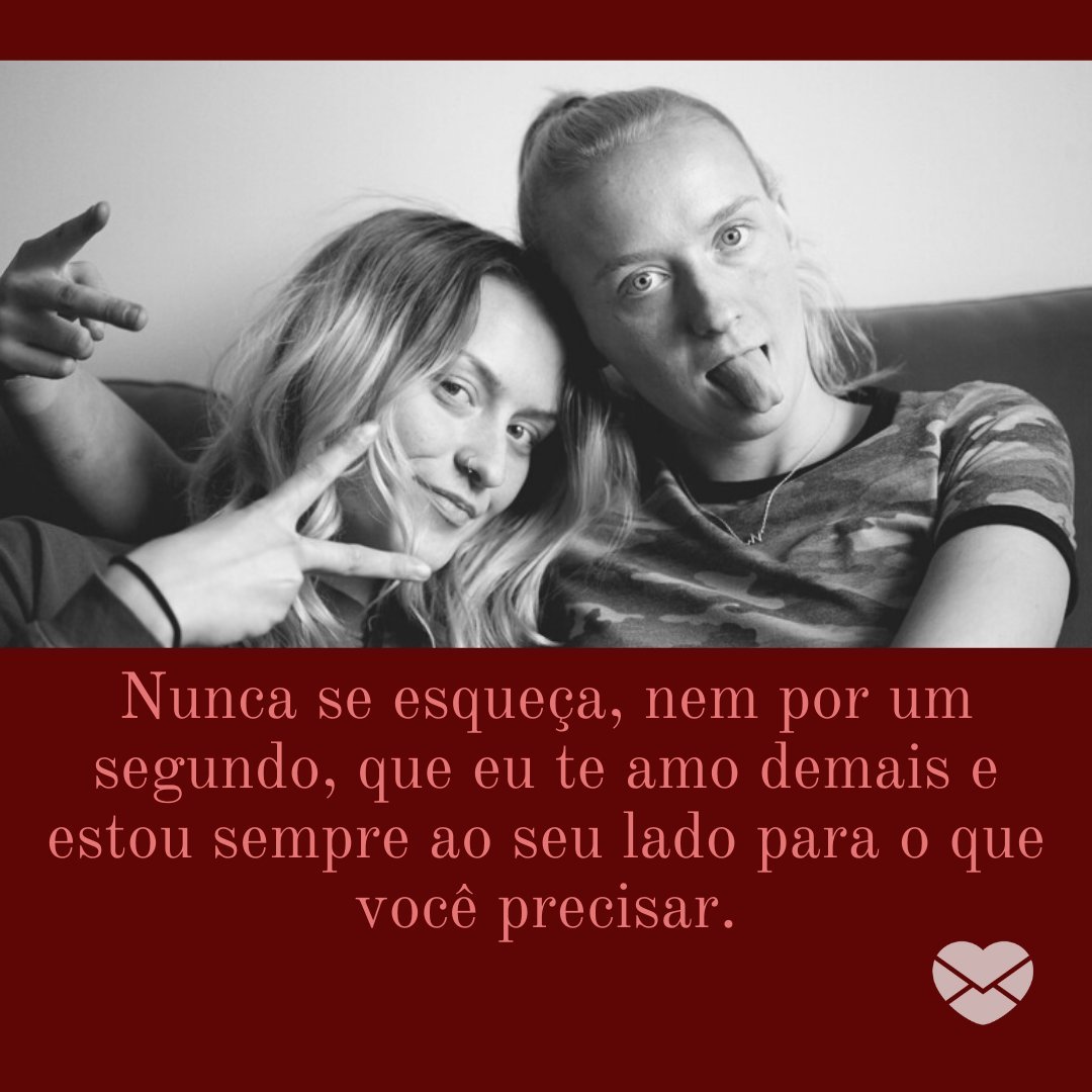 Canva/Mensagens com Amor 'Nunca se esqueça, nem por um segundo, que eu te amo demais e estou sempre ao seu lado para o que você precisar.' - Declarações de amor para a namorada